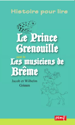 Le Prince Grenouille - Les musiciens de Brême - J W Et Grimm - PEMF