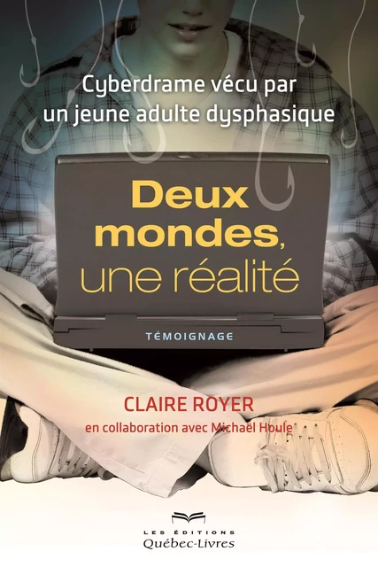 Deux mondes, une réalité - Claire Royer - Les Éditions Québec-Livres