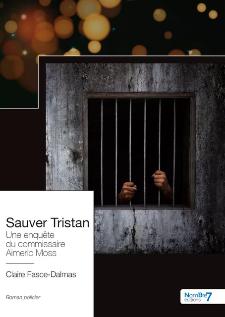 Sauver Tristan - Claire Fasce-Dalmas - Nombre7 Editions