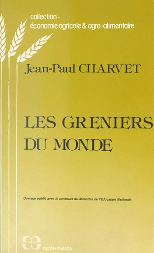 Les greniers du monde - Jean-Paul Charvet - FeniXX réédition numérique