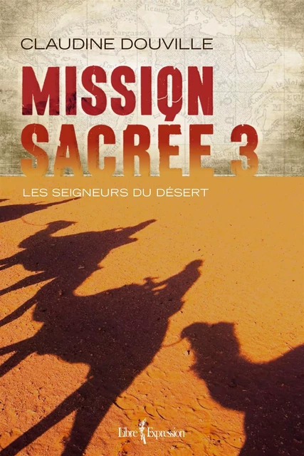 Mission sacrée 3 - Claudine Douville - Libre Expression