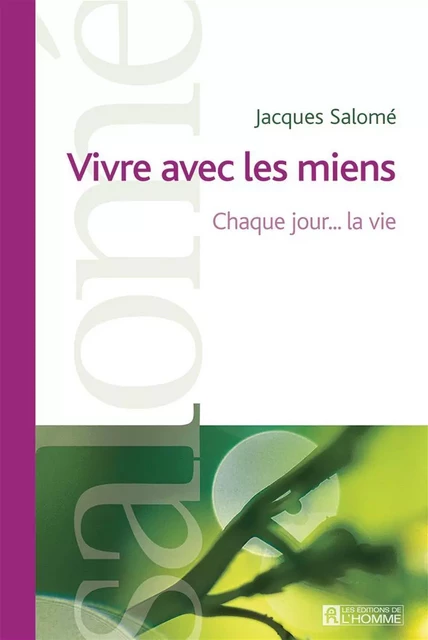 Vivre avec les miens - Jacques Salomé - Les Éditions de l'Homme