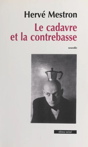 Le cadavre et la contrebasse - Hervé Mestron - FeniXX réédition numérique