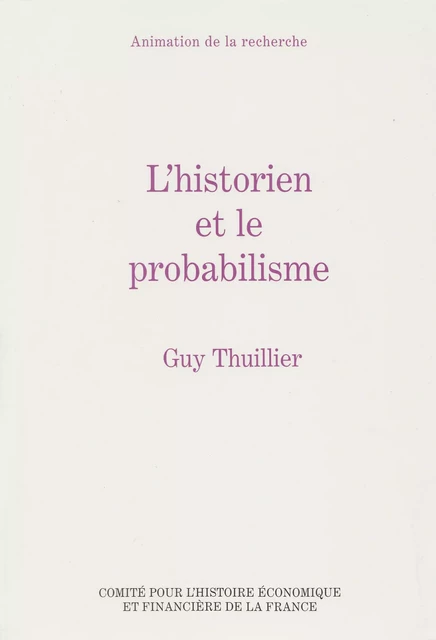 L’historien et le probabilisme - Guy Thuillier - Institut de la gestion publique et du développement économique