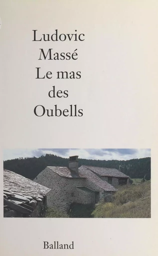 Le mas des Oubells - Ludovic Massé - FeniXX réédition numérique