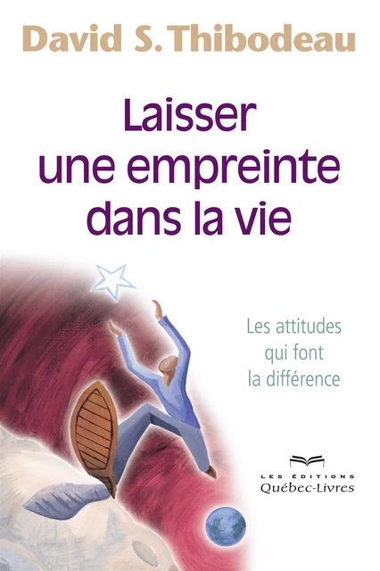 Laisser une empreinte dans la vie - David Samborski - Les Éditions Québec-Livres