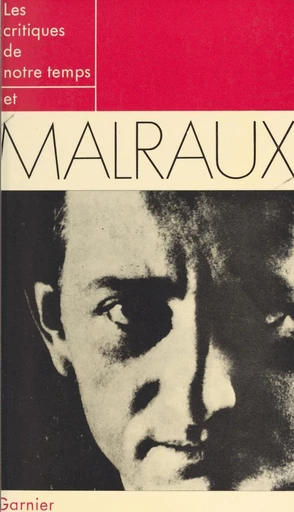 Les critiques de notre temps et Malraux -  Collectif - FeniXX réédition numérique