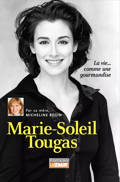 Marie-Soleil Tougas - Micheline Bégin - La Semaine