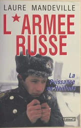 L'armée russe : la puissance en haillons