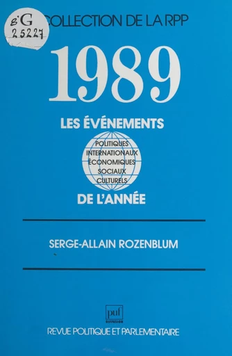 1989 : Les événements politiques, internationaux, économiques et sociaux, culturels et sportifs de l'année -  - FeniXX réédition numérique