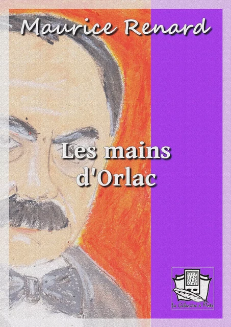 Les mains d'Orlac - Maurice Renard - La Gibecière à Mots