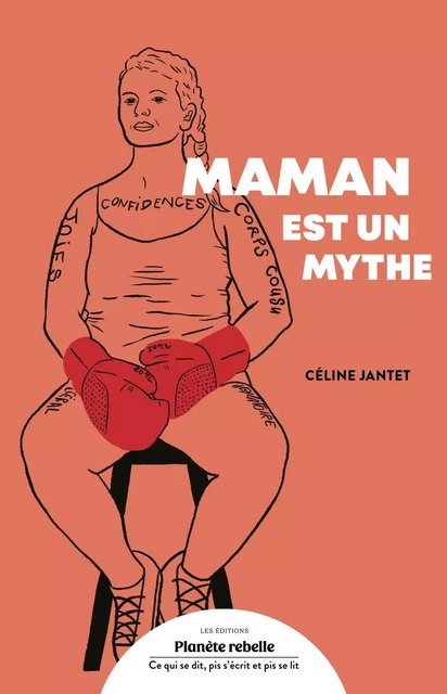 Maman est un mythe - Céline Jantet - Planète rebelle