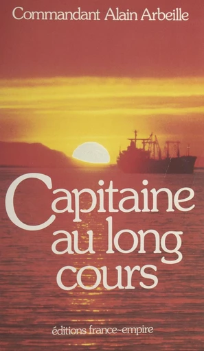 Capitaine au long cours - Alain Arbeille - FeniXX réédition numérique