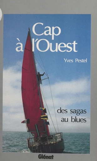 Cap à l'Ouest : des sagas au blues - Yves Pestel - FeniXX réédition numérique