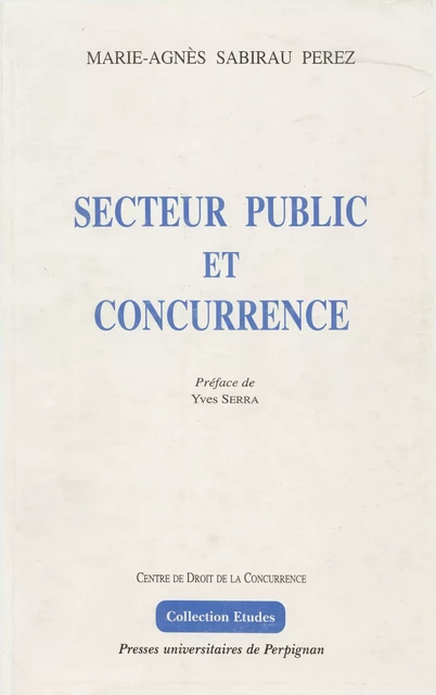 Secteur public et concurrence - Marie-Agnès Sabirau-Perez - Presses universitaires de Perpignan