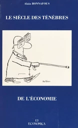 Le siècle des ténèbres de l'économie