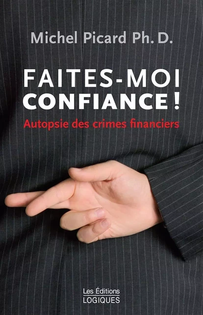 Faites-moi confiance ! - Michel Picard - Logiques