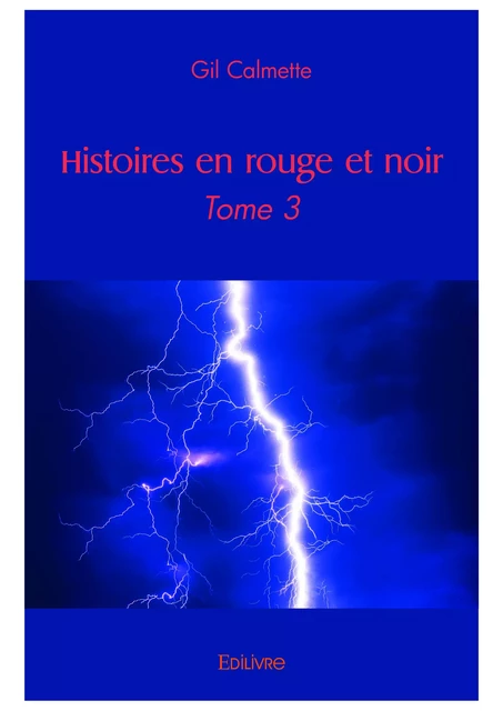 Histoires en rouge et noir - Gil Calmette - Editions Edilivre