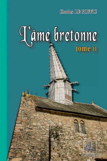 L'Âme bretonne (Tome 2) - Charles Le Goffic - Editions des Régionalismes