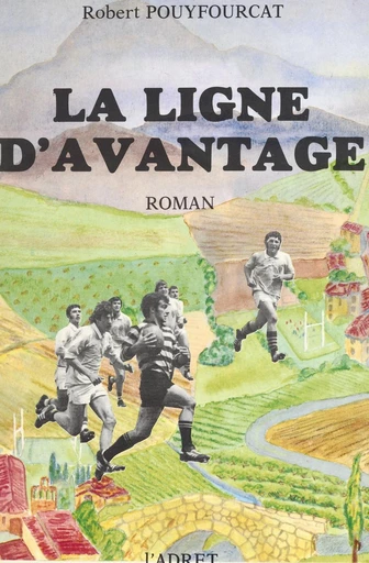 La ligne d'avantage - Robert Pouyfourcat - FeniXX réédition numérique