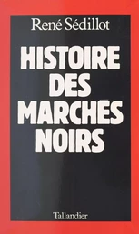 Histoire des marchés noirs