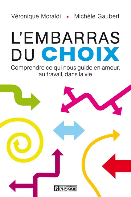 L'embarras du choix - Michèle Gaubert, Véronique Moraldi - Les Éditions de l'Homme