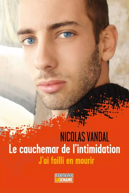 Le cauchemar de l'intimidation - Nicolas Vandal - La Semaine