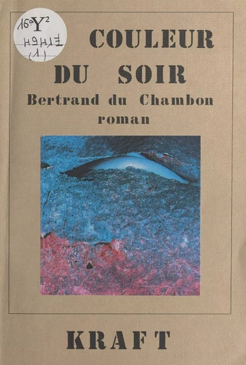 La couleur du soir - Bertrand Du Chambon - FeniXX réédition numérique