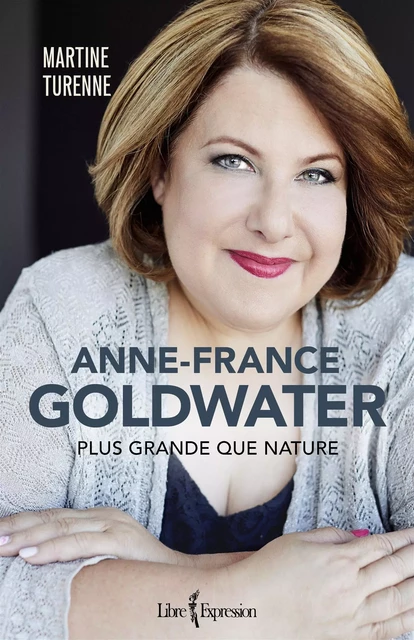 Anne-France Goldwater - Martine Turenne - Libre Expression