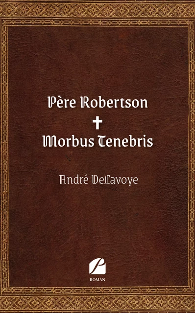 Père Robertson – Morbus Tenebris - André Delavoye - Editions du Panthéon