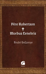 Père Robertson – Morbus Tenebris