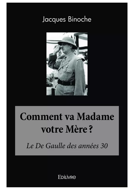 Comment va Madame votre Mère ? - Jacques Binoche - Editions Edilivre