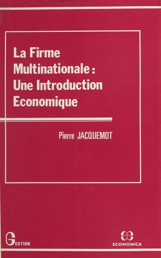 La firme multinationale : une introduction économique - Pierre Jacquemot - FeniXX réédition numérique