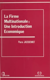 La firme multinationale : une introduction économique