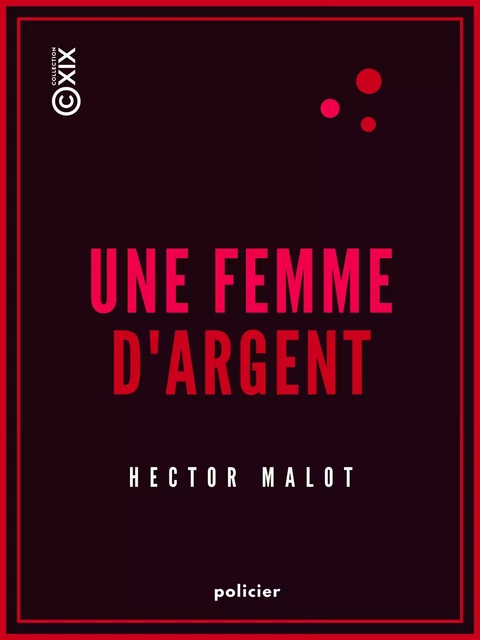 Une femme d'argent - Hector Malot - Collection XIX