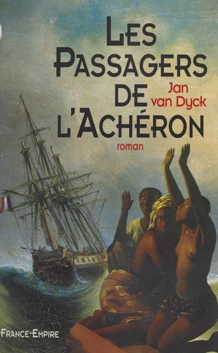 Les passagers de l'Achéron - Jan Van Dyck - FeniXX réédition numérique