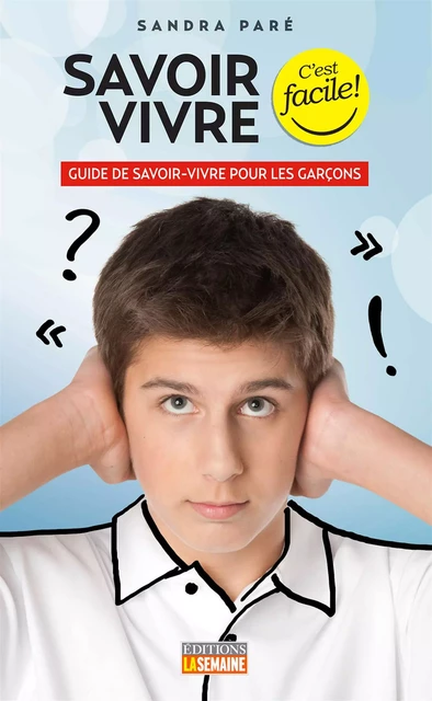 Savoir-vivre pour les garçons - Sandra Paré - La Semaine