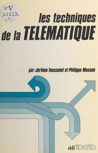 Les techniques de la télématique - Jérôme Toussaint, Philippe Masson - FeniXX réédition numérique