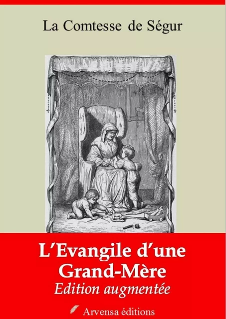 L’Évangile d’une Grand-Mère – suivi d'annexes - la Comtesse de Ségur - Arvensa Editions