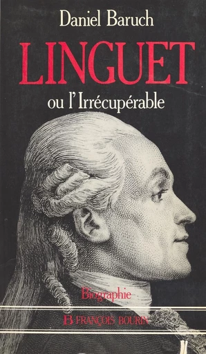 Linguet ou L'irrécupérable - Daniel Baruch - FeniXX réédition numérique