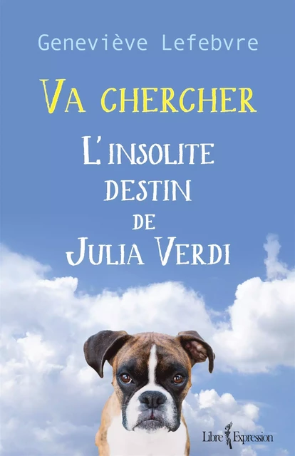 Va chercher - Geneviève Lefebvre - Libre Expression