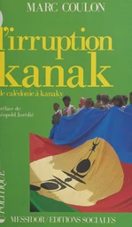 L'irruption kanak : de Calédonie à Kanaky