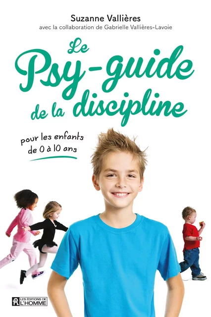 Le psy-guide de la discipline - Suzanne Vallières - Les Éditions de l'Homme