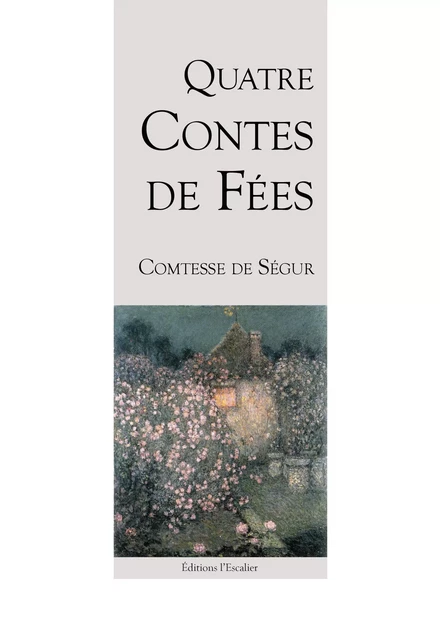 4 contes de fées - Comtesse De Ségur - Editions l'Escalier