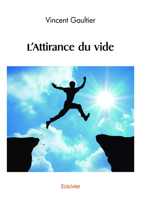 L'Attirance du vide - Vincent Gaultier - Editions Edilivre