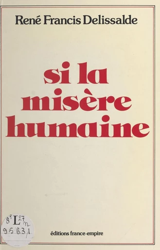 Si la misère humaine - René-Francis Delissalde - FeniXX réédition numérique