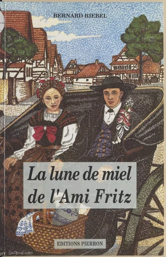 La lune de miel de l'ami Fritz - Bernard Riebel - FeniXX réédition numérique