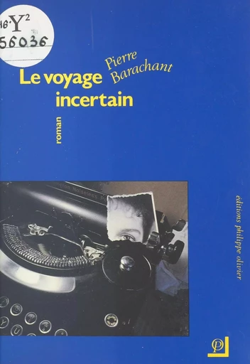 Le voyage incertain - Pierre Barachant - FeniXX réédition numérique