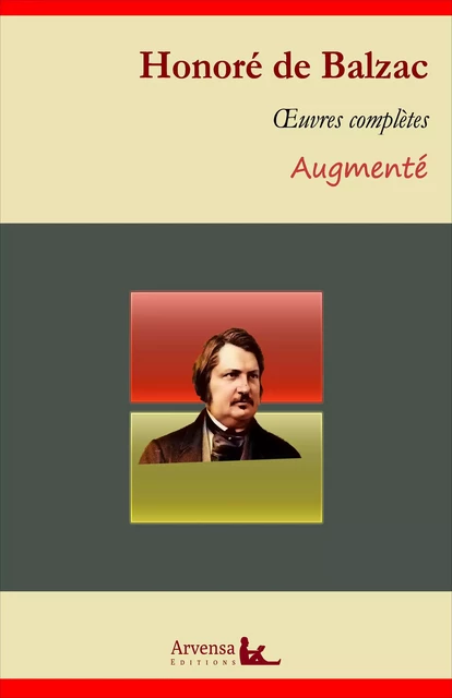 Honoré de Balzac : Oeuvres complètes et annexes (annotées,illustrées) - Honoré de Balzac - Arvensa Editions