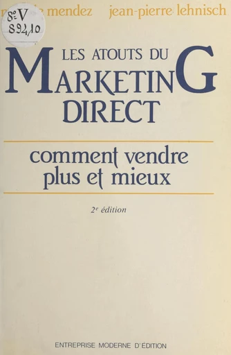 Les atouts du marketing direct - Max de Mendez, Jean-Pierre Lehnisch - FeniXX réédition numérique